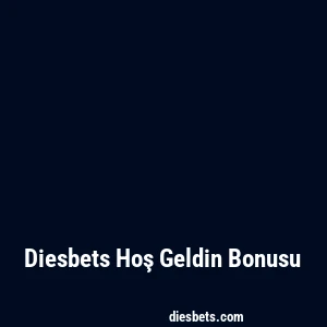 Diesbets Hoş Geldin Bonusu