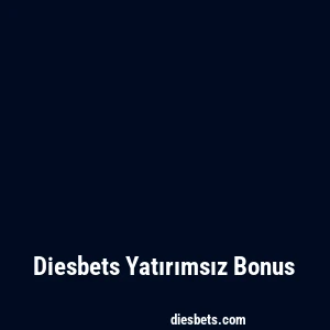 Diesbets Yatırımsız Bonus